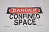 Lot of 2 NEW Brady DANGER Confined Space Safety Sign, 60569, 10'' H, 14'' W
