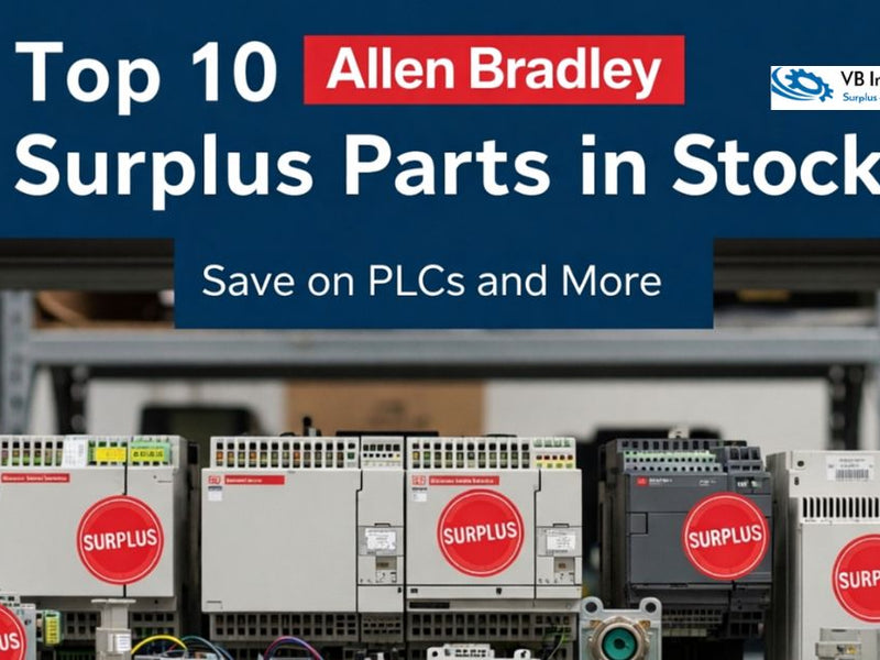 Top 10 Allen Bradley Surplus Parts in Stock – Save on PLCs and More