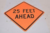 Lot od 2 NEW 25 Feet Ahead Safety Sign, Aluminum, 16-3/8'' H, 16--3/8'' W