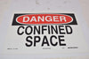 Lot of 2 NEW Brady DANGER Confined Space Safety Sign, 60569, 10'' H, 14'' W