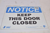 Lot of 2 NEW Zing, Notice Keep This Door Closed Safety Sign, 6YLG5, 10'' H, 14'' W