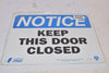 Lot of 2 NEW Zing, Notice Keep This Door Closed Safety Sign, 6YLG5, 10'' H, 14'' W