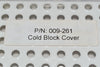 NEW 009-261 Cold Block Cover